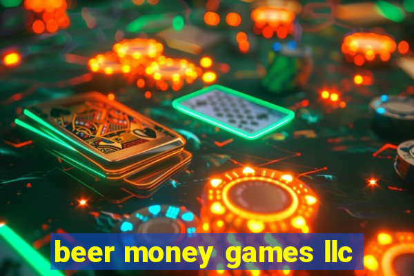 beer money games llc